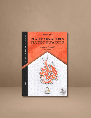 Plaire aux autres plutôt qu'à Dieu - Tome 3 (Nouvelle Édition) - Spiritualité Musulmane - Lyess Chacal