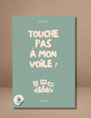 Touche pas à mon voile ! – Farhat Amin – Anissa éditions