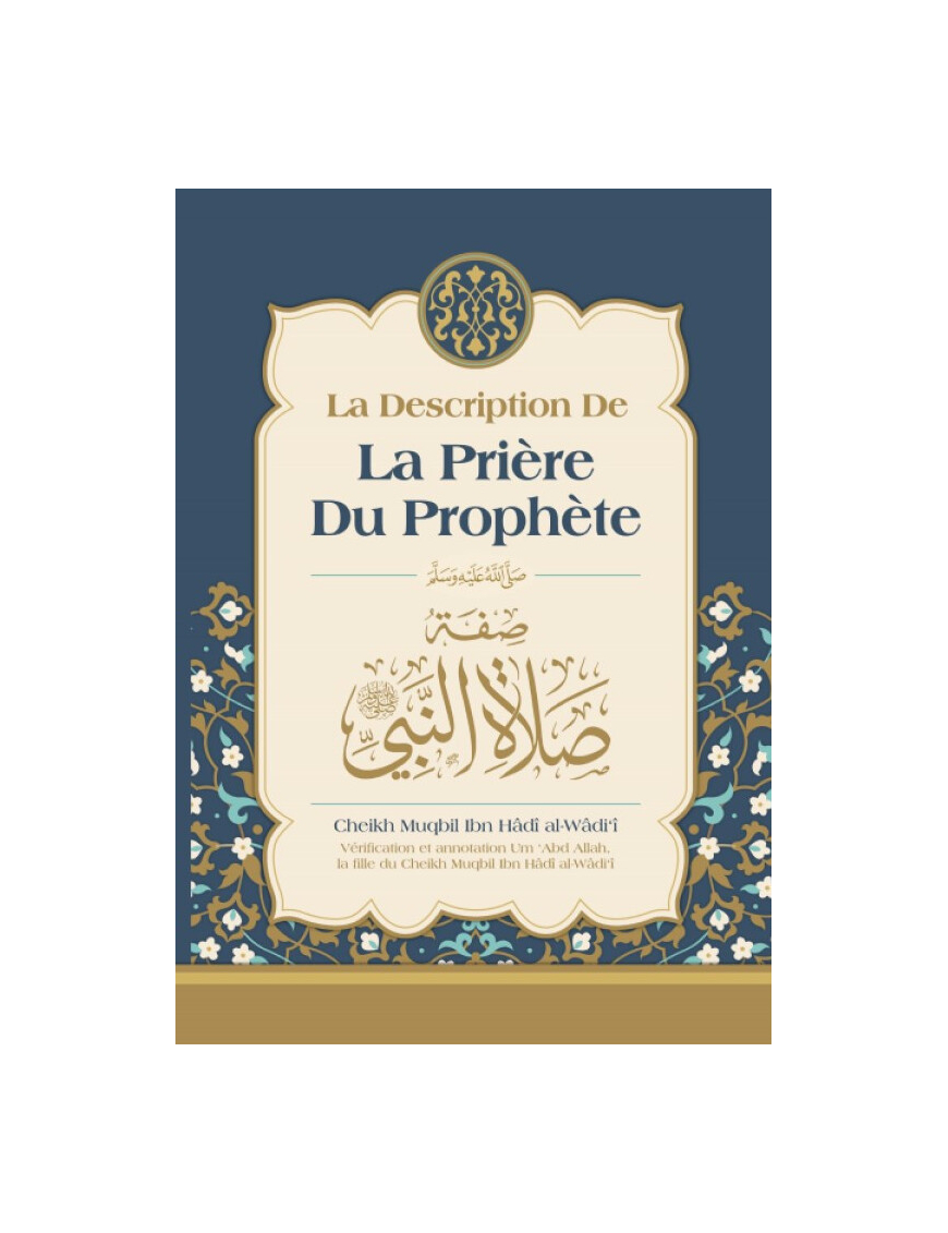 La description de la prière du Prophète - cheikh Muqbil - Ibn Badis