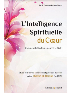 L'intelligence spirituel du coeur - Tarik Abou Nour - Selsabil