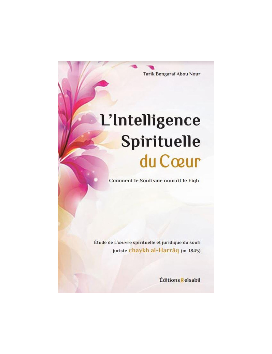 L'intelligence spirituel du coeur - Tarik Abou Nour - Selsabil