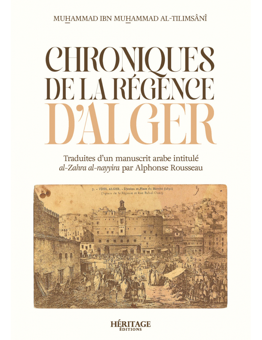 Chroniques de la Régence d'Alger - Muhammad Al-Tilimsânî - Héritage