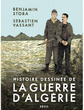 Histoire dessinée de la guerre d'Algérie - Benjamin Stora et Sébastien Vassant - Seuil