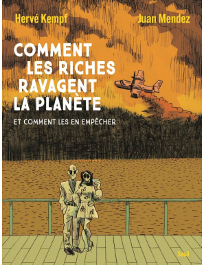 Comment les riches ravagent la planète - Herve Kempf - Seuil