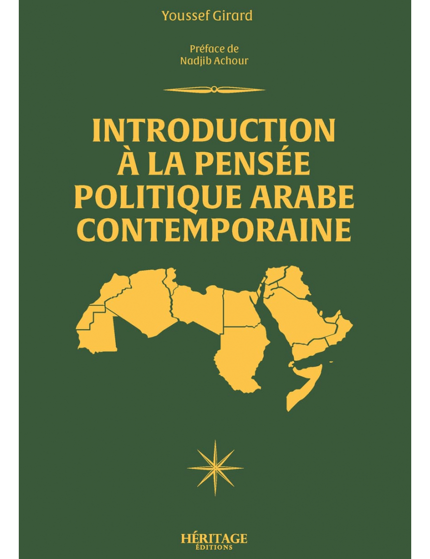 Introduction à la pensée politique arabe contemporaine - Youssef Girard - Héritage