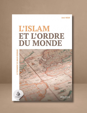 L'islam et l’ordre du monde - Amir Nour - Héritage