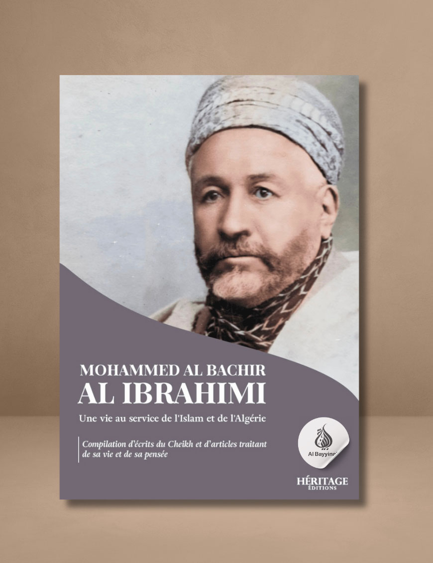 Mohammed Al Bachir Al Ibrahimi : une vie au service de l'Islam et de l'Algérie - Héritage