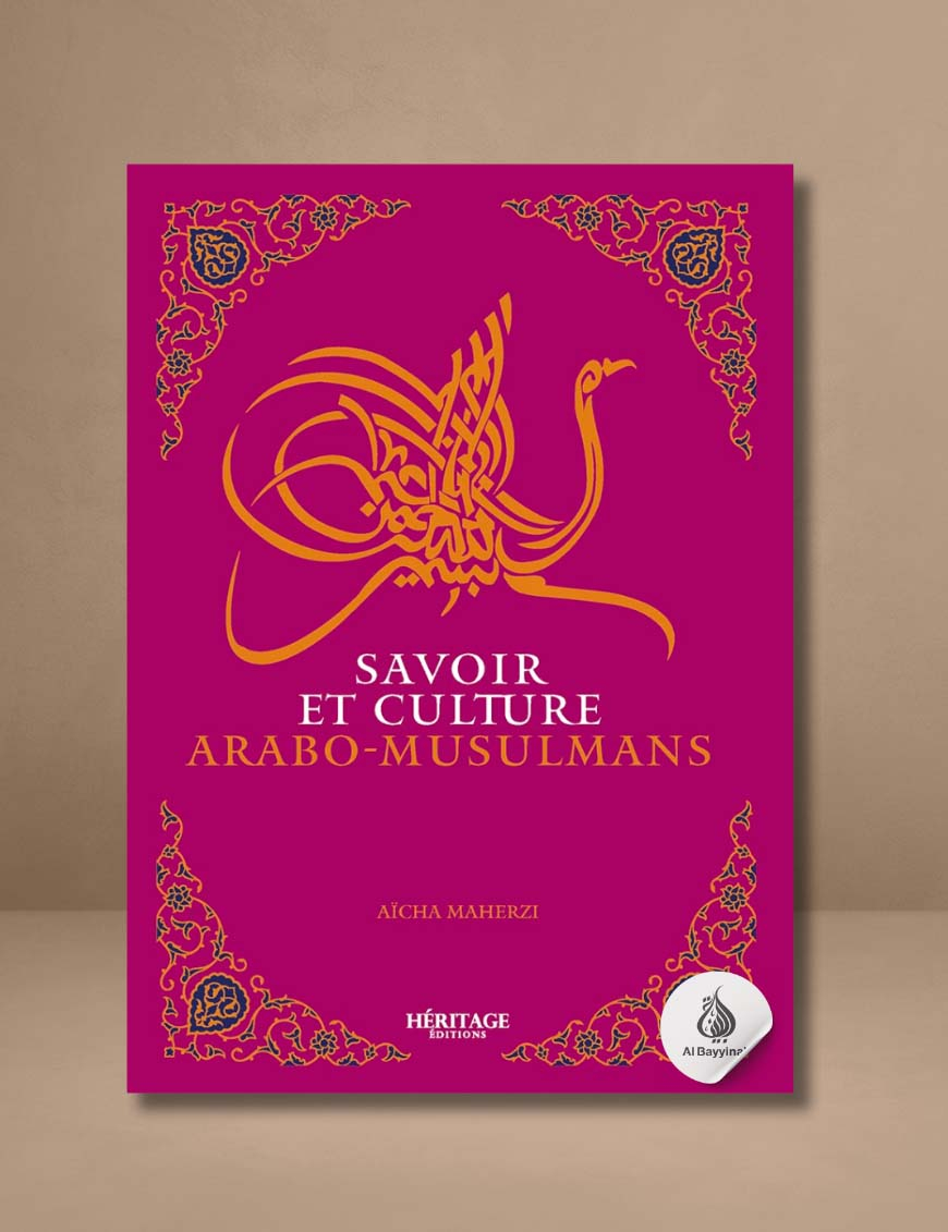 Savoir et culture arabo-musulmane - Aicha Maherzi - Héritage édition