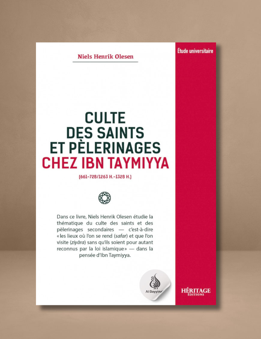 Culte des saints et pèlerinages chez Ibn Taymiyya - Niels Henrik Olesen - Héritage