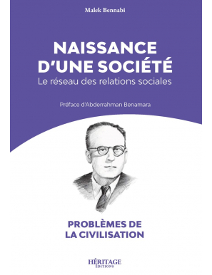 Naissance d'une société : le réseau des relations sociales - Malek Bennabi