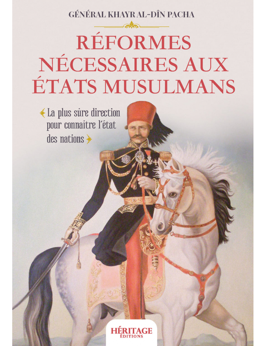 Réformes nécessaires aux États musulmans - Khayr al-Din Pacha - Héritage