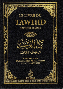 Le livre du Tawhid - Muhammad ibn abdel Wahhab - ibn Badis