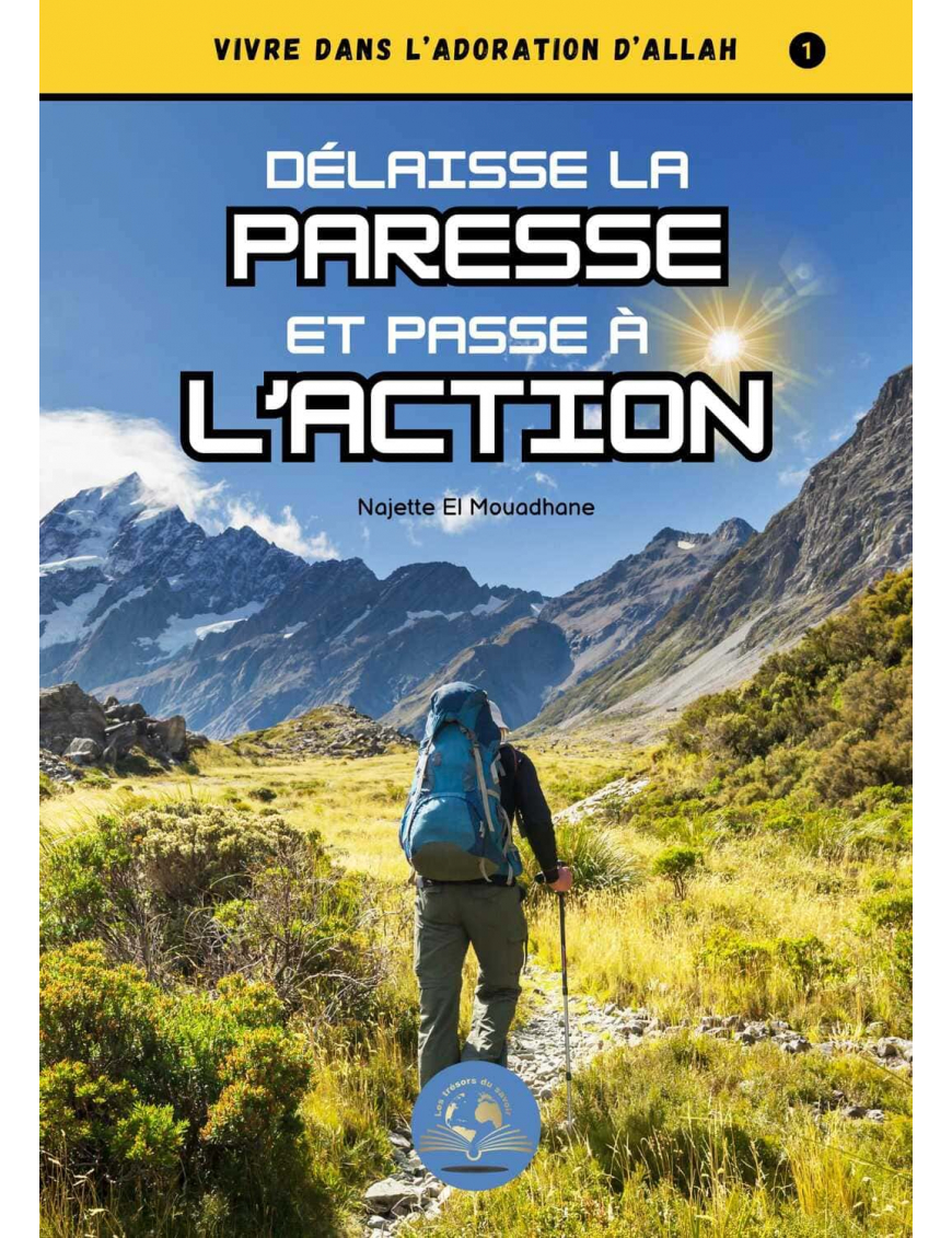 Délaisse la paresse et passe à l'action - Najette El Mouadhane - Les trésors du savoir