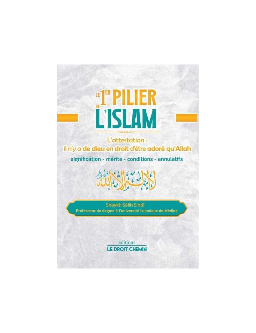 Le 1er pilier de l'Islam - Shaykh Salih Sindi - Le Droit Chemin