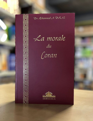 La morale du Coran - Dr Mohammad 'Abd Allah Draz - ARRISSALA