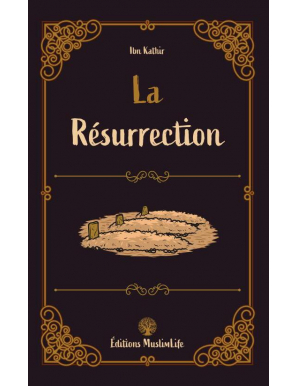 La Résurrection - Ibn Kathir - MuslimLife