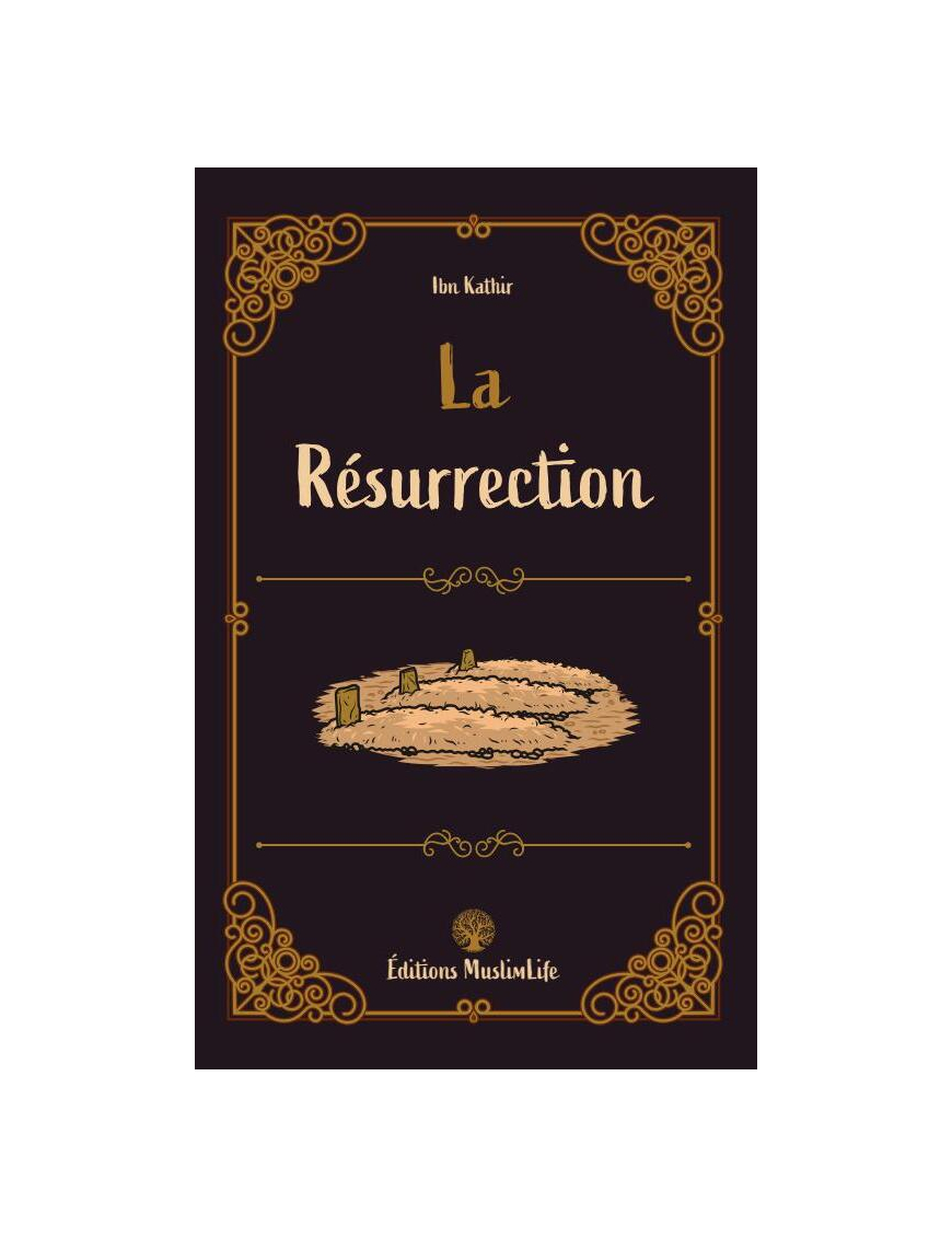 La Résurrection - Ibn Kathir - MuslimLife