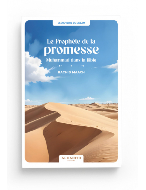 Le Prophète de la Promesse Muhammad dans la Bible - Rachid Maach - Al hadith