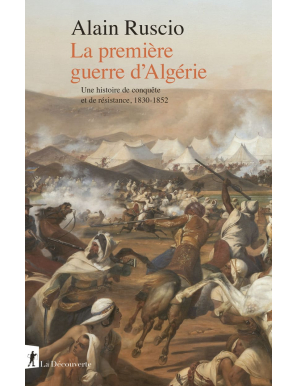 La première guerre d'Algérie - Alain Ruscio - La Découverte