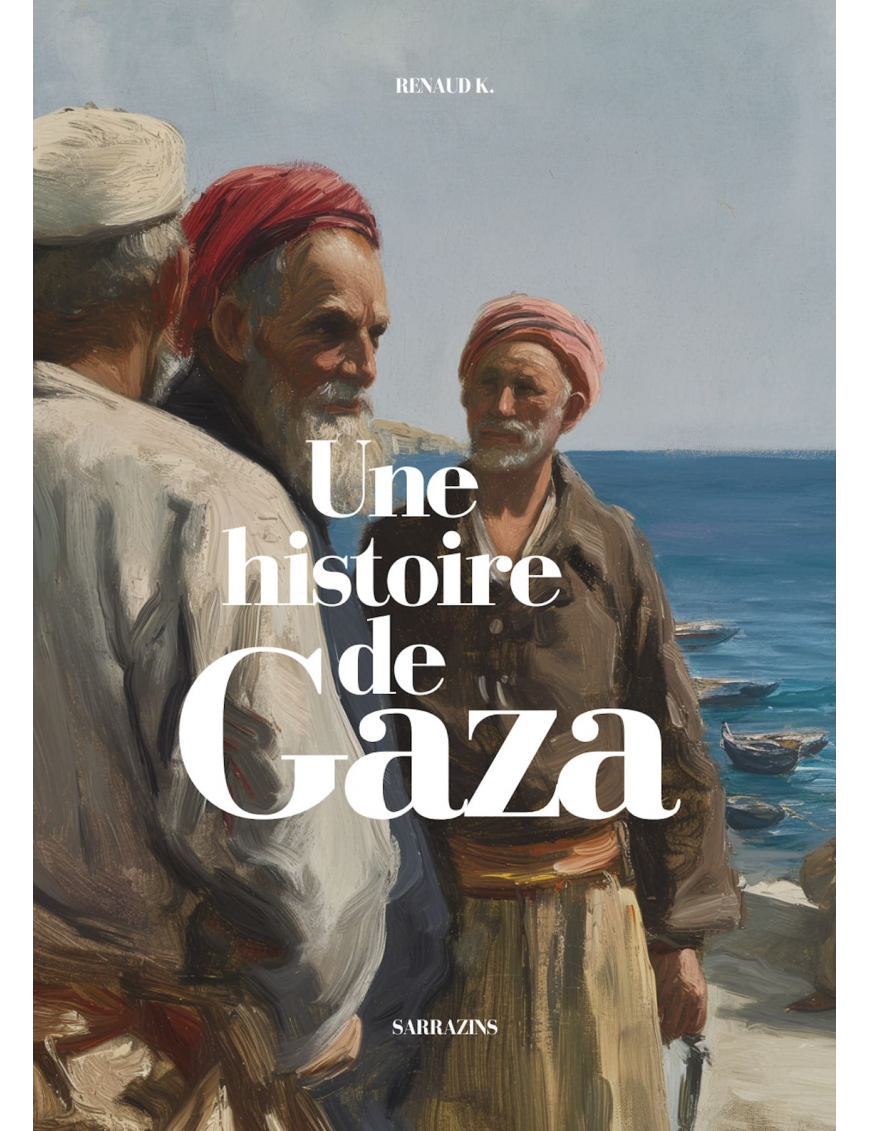 Une histoire de Gaza - Renaud Kingler - Sarrazins