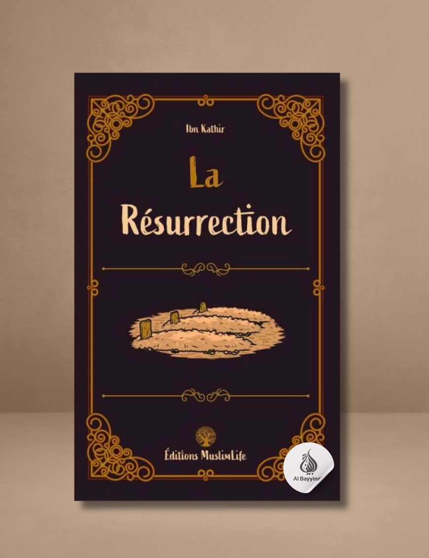 La Résurrection - Ibn Kathir - MuslimLife