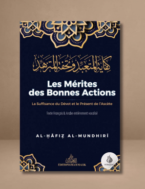 Les mérites des bonnes actions : la suffisance du dévot et le présent de l'ascète - bilingue - édition Imam Malik