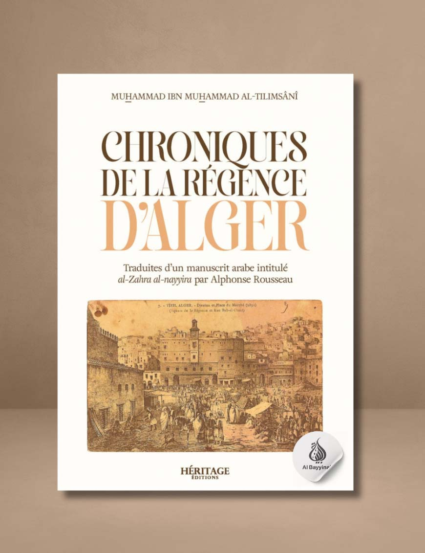 Chroniques de la Régence d'Alger - Muhammad Al-Tilimsânî - Héritage