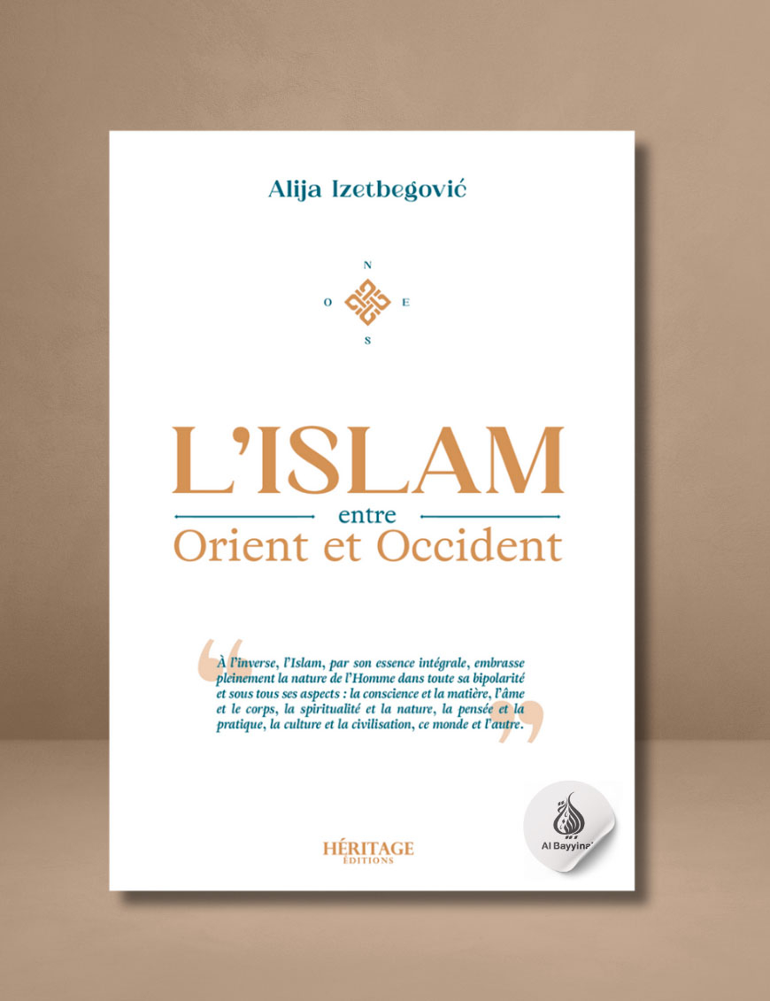 L'Islam entre Orient et Occident - Alija Izetbegovic - Héritage