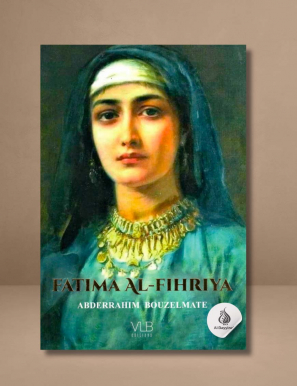 Fatima al-Fihriya : Fondatrice de la première université du monde - Abderrahim Bouzelmate - VLB