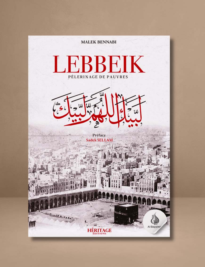 Lebbeik (Pèlerinage de pauvres) - Malek Bennabi - Héritage