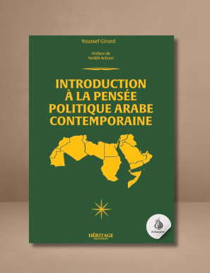 Introduction à la pensée politique arabe contemporaine - Youssef Girard - Héritage