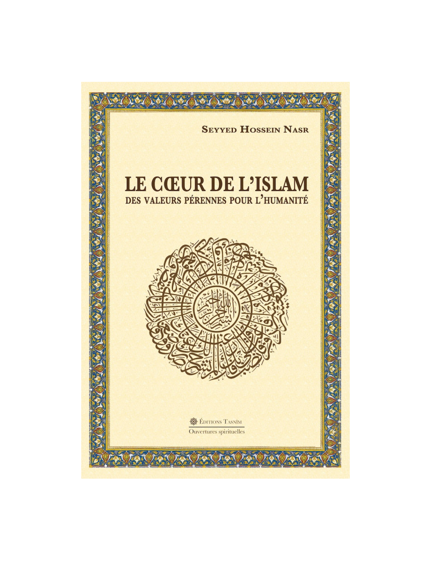 Le coeur de l'islam - Seyyed Hossein Nasr - Tasnim