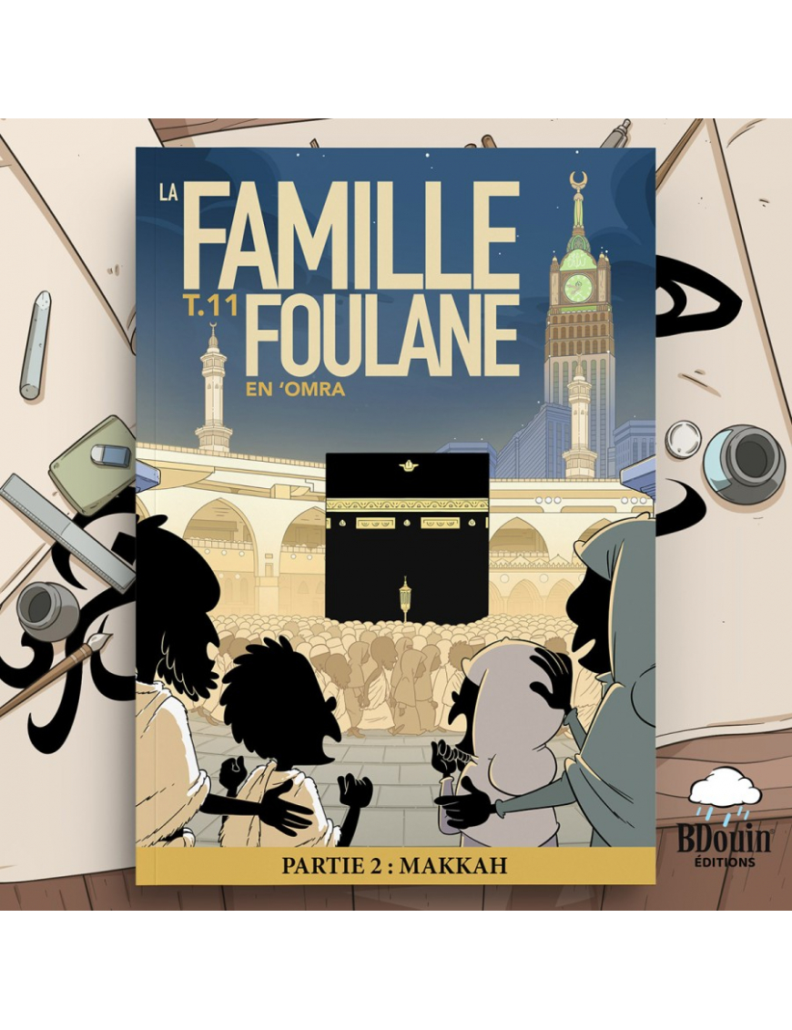 La famille Foulane - tome 11 : en ‘Omra - partie 2 : Makkah - Bdouin