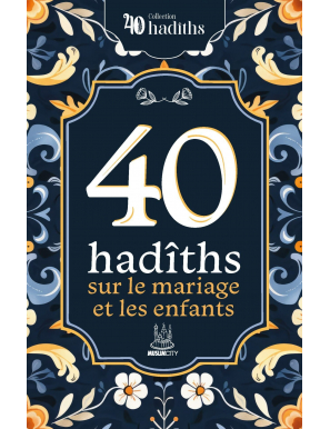 40 hadîths sur le mariage...