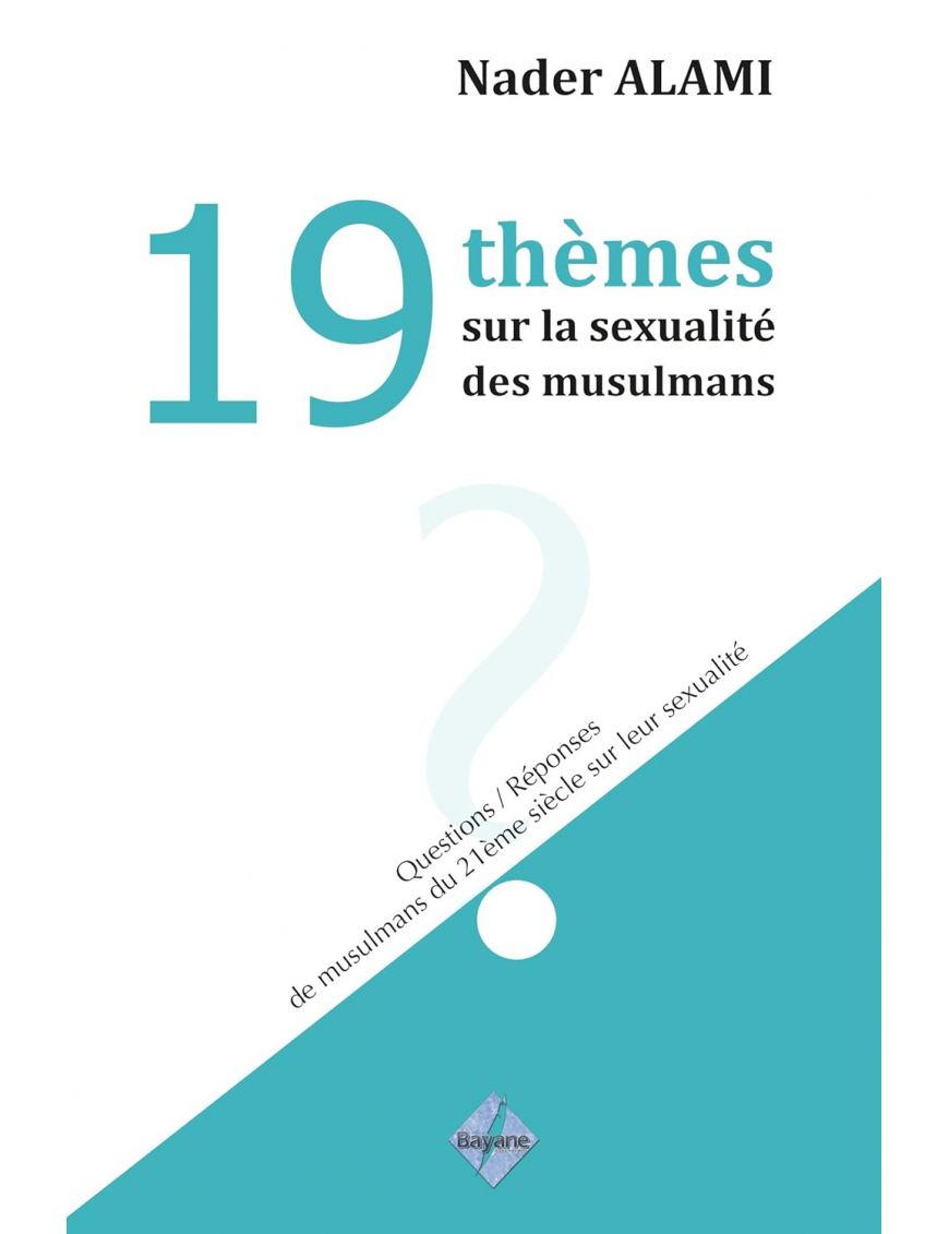 Les 19 thèmes sur la sexualité des musulmans - Nader Alami - Bayane