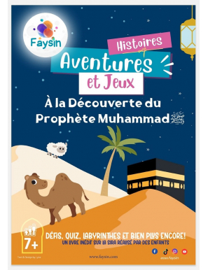 Histoires, aventures et jeux à la découverte du Prophète Muhammad - Faysin