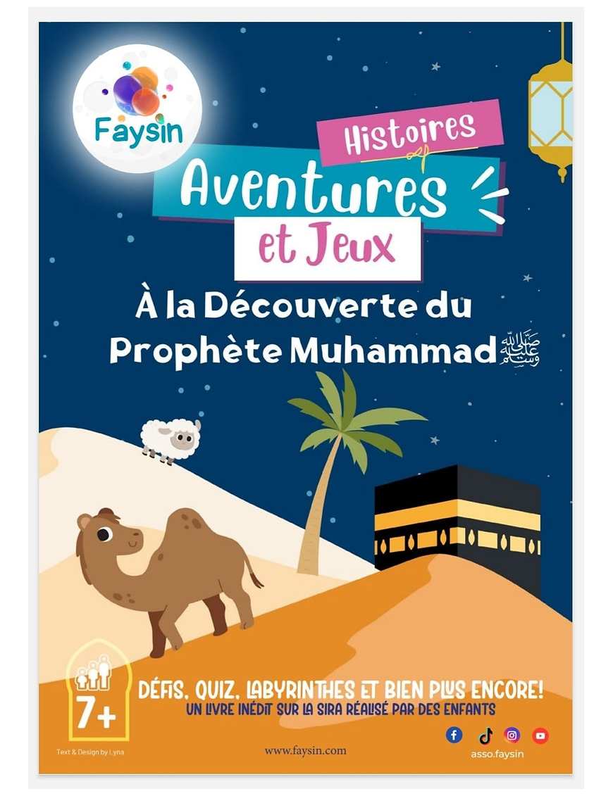 Histoires, aventures et jeux à la découverte du Prophète Muhammad - Faysin