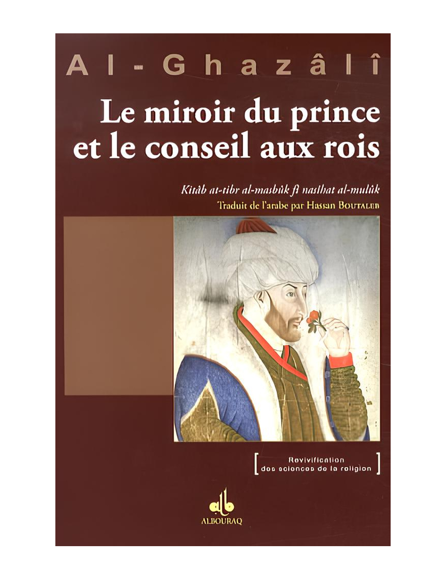 Le miroir du prince et le conseil aux rois - Abû Hâmid Al-Ghazâlî - Al Bouraq