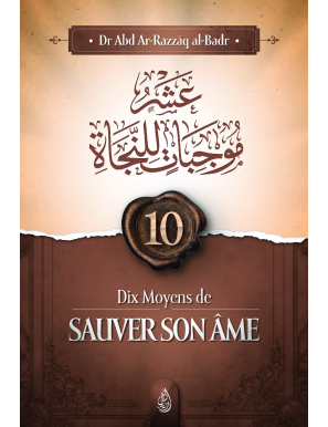 10 moyens de sauver son âme - al-Badr - Ibn Badis