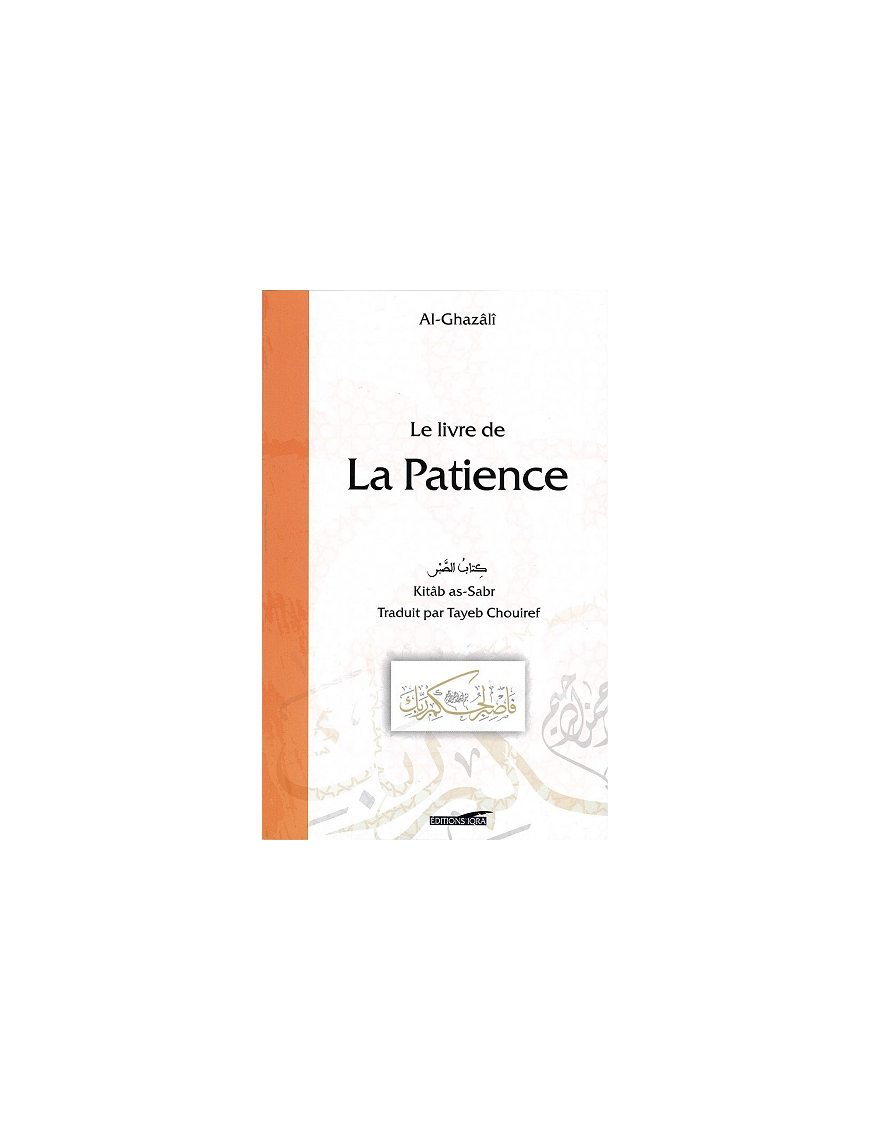 Le Livre de la Patience (Kitâb As-Sabr) - Abû Hamîd Al-Ghazâlî - Iqra