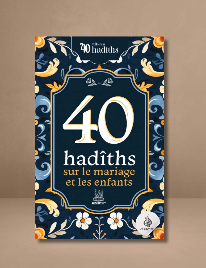 40 hadîths sur le mariage et les enfants - MuslimCity