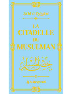 La citadelle du musulman - Sa'id Al-Qahtani - Al Bayyinah