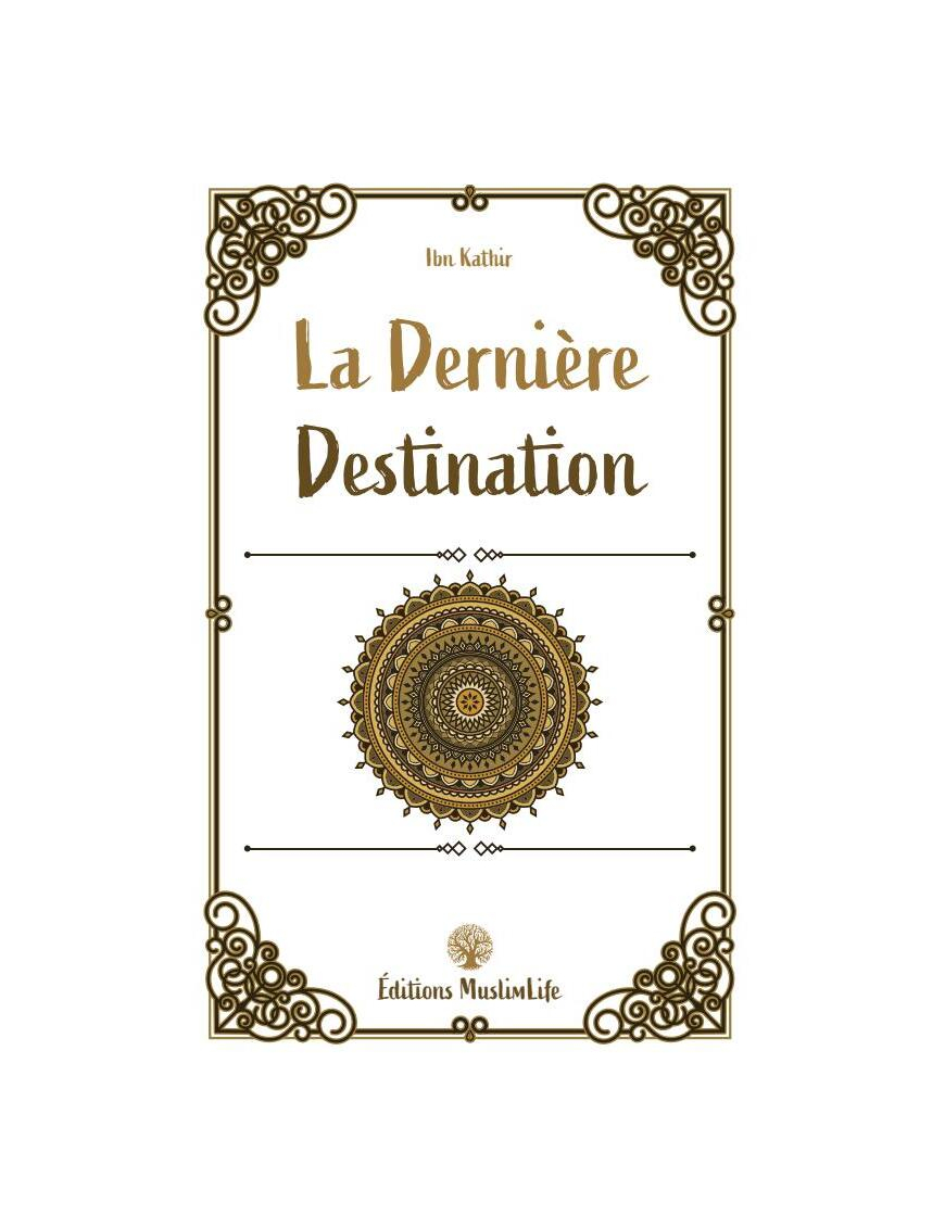 La dernière destination - Ibn Kathir - MuslimLife