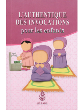 L'authentique des Invocations pour les enfants - version fille - Ibn Badis