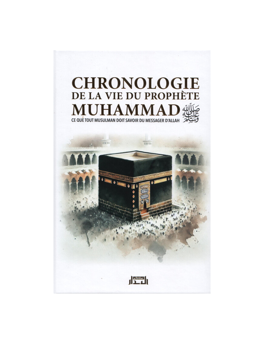 Chronologie de la vie du Prophète Muhammad - Al Bidar