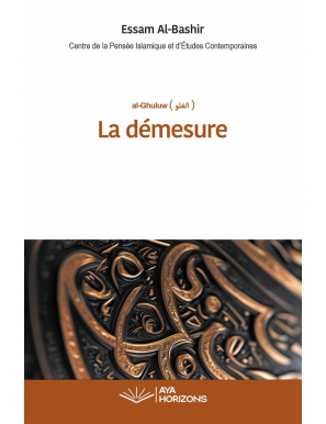 La démesure (al- Ghuluw) -...