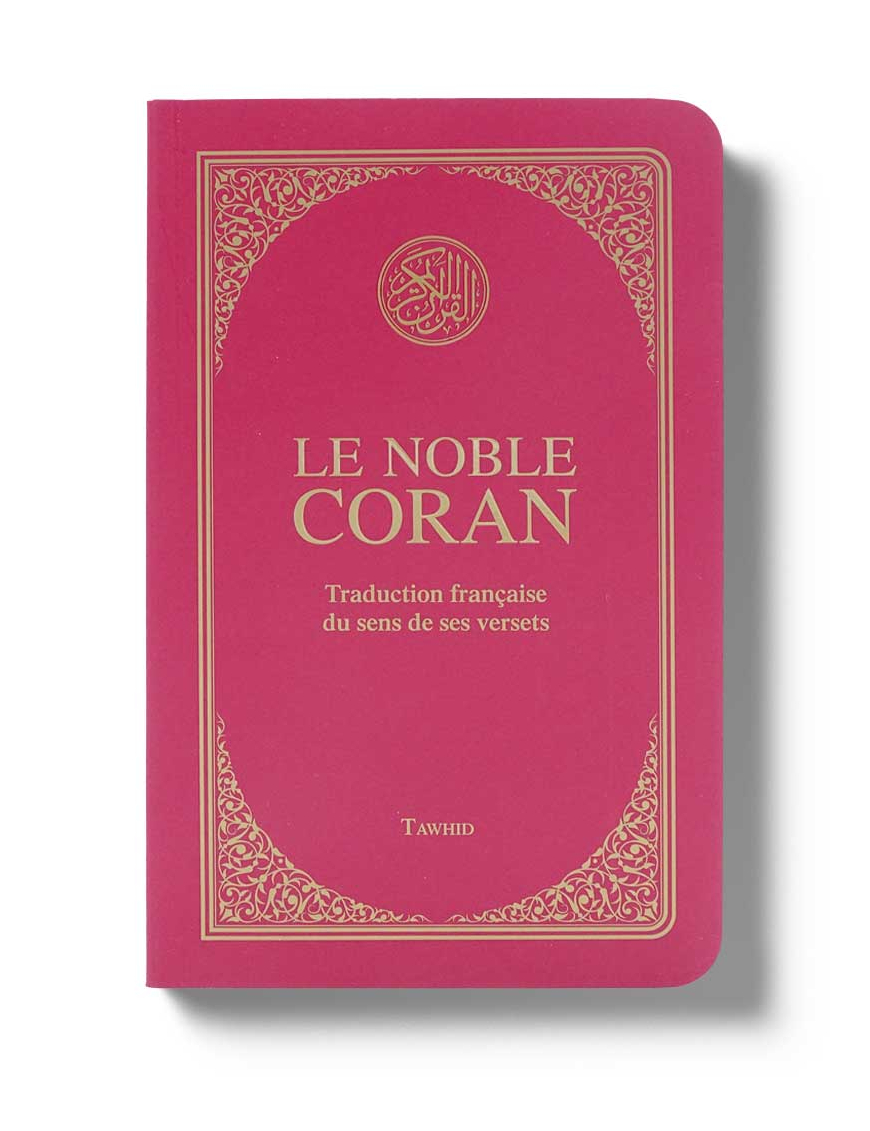 Le Noble Coran (version poche) - traduction française du sens de ses versets - Tawhid