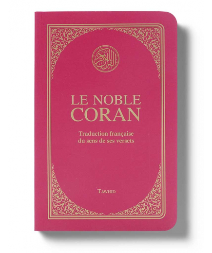 Le Noble Coran (version poche) - traduction française du sens de ses versets - Tawhid