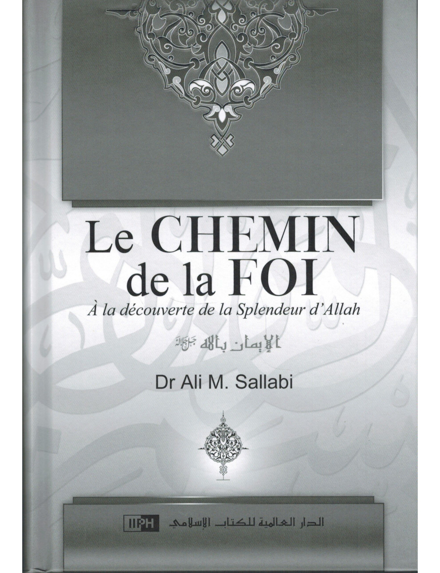 Le chemin de la foi - IIPH - Dr Ali Sallaabi
