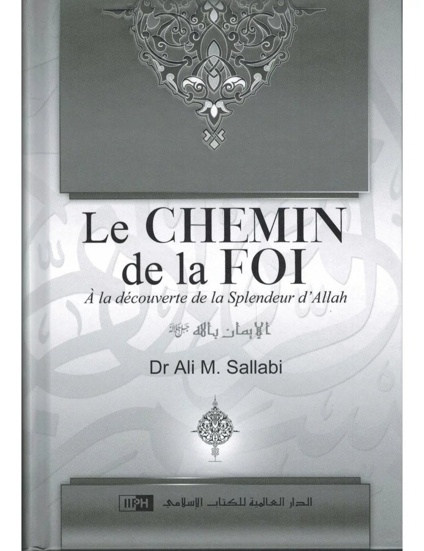 Le chemin de la foi - IIPH - Dr Ali Sallaabi